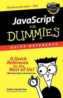 JavaScript for Dummies Quick Reference by Emily A. Vander Veer