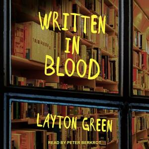 Written in Blood by Layton Green