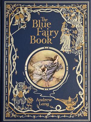 The Blue Fairy Book Illustrated by Andrew Lang