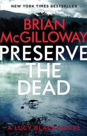 Preserve The Dead by Brian McGilloway