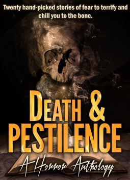 DeathPestilence: A Horror Anthology by Stephen Kriedemann, Nathan S.M. Knapp, Rick Weiss, Sands Press, Chevoque, Flynn Gray, Guy Cheston, Victoria Griffen, Jay Michael Wright II., Caito Caol, Dennis Stein, Jasmine Love, Paul Pickett, J.P. Frost, B.G. Strong, Rob Powell, Andrea Merchak, E.J. Walker, Brystan G. Strong, Michaela Turcotte, Micky Neilson, Rod Martinez