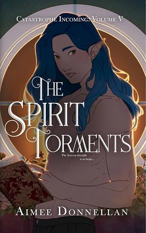 The Spirit Torments by Aimee Donnellan