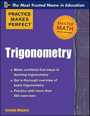 Practice Makes Perfect Trigonometry by Carolyn Wheater