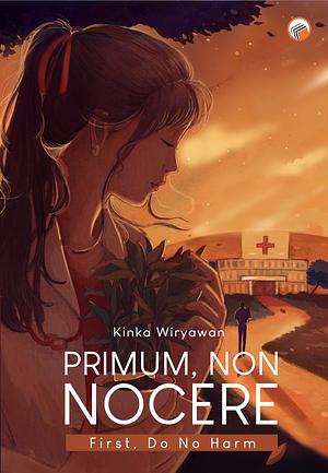 Primum, Non Nocere by Kinka Wiryawan