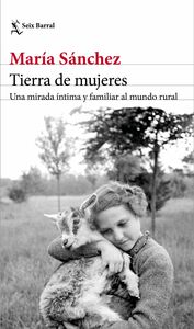 Tierra de mujeres. Una mirada íntima y familiar al mundo rural by María Sánchez