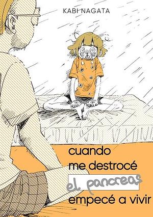 Cuando me destrocé el páncreas, empecé a vivir  by Nagata Kabi