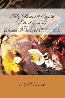 My Dearest Cupid (Full Color): The Entire Series. Episodes 1 - 14. by M. T. Pardinek