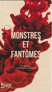 Monstres et fantômes (Monstres et Fantômes #1) by Catherine Côté, Marie-Helene Larochelle, Stéphane Dompierre, Maude Nepveu-Villeneuve, Erika Soucy, Mélissa Verreault, Fanie Demeule, Mikella Nicol, Laurence Gough, Geneviève Jannelle, Marie Demers, Stéphanie Boulay, Mélikah Abdelmoumen, Fanny Bloom, Jade Bérubé, Véronique Marcotte