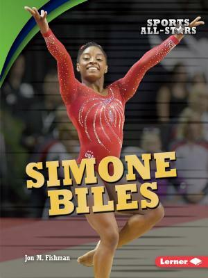 Simone Biles by Jon M. Fishman