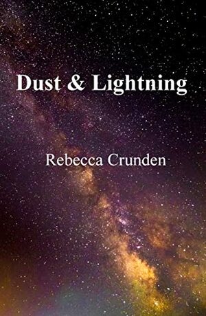 Dust & Lightning by Rebecca Crunden