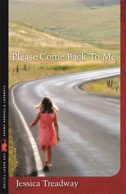 Please Come Back to Me: Stories and a Novella by Jessica Treadway
