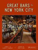 Great Bars of New York City: 30 of Manhattan's Favorite Storied Drinking Establishments by Dan Q. Dao, Karla Murray