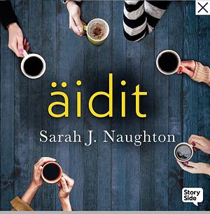 Äidit by Sarah J. Naughton