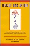 Insight and Action: How to Discover and Support a Life of Integrity and Commitment to Change by Fran Peavey, Tova Green, Peter Woodrow