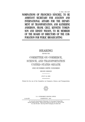 Nominations of Francisco Sanchez, to be Assistant Secretary for Aviation and International Affairs for the Department of Transportation; and Katherine by United States Congress, United States Senate, Committee on Commerce Science (senate)