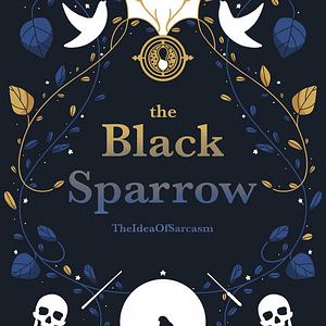 The Black Sparrow by TheIdeaOfSarcasm