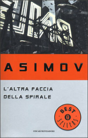 L'altra faccia della spirale by Carlo Fruttero, Isaac Asimov, Cesare Scaglia