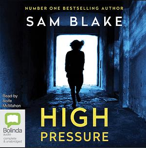 High Pressure by Sam Blake