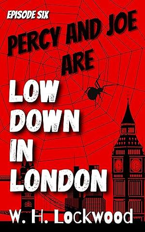 Percy and Joe Are Low Down in London by W.H. Lockwood