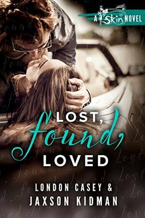 Lost, Found, Loved by Jaxson Kidman, London Casey