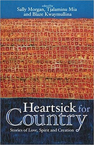 Heartsick for Country: Stories of Love, Spirit and Creation by Sally Morgan