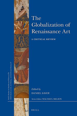 The Globalization of Renaissance Art: A Critical Review by Daniel Savoy