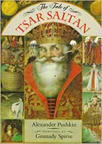 The Tale of Tsar Saltan by Alexander Pushkin