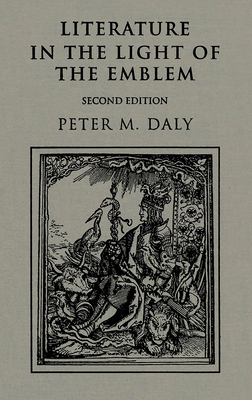 Literature in the Light of the Emblem by Peter Daly