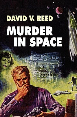 Murder in Space by David V. Reed