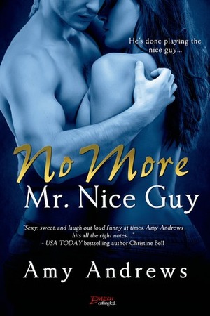 No More Mr. Nice Guy by Amy Andrews