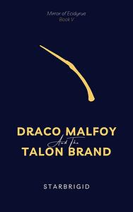 Draco Malfoy and the Talon Brand by starbrigid
