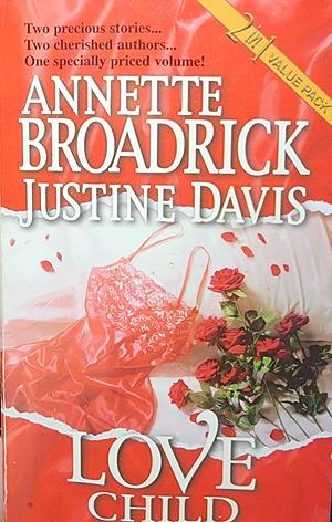 Love Child by Annette Broadrick, Justine Davis