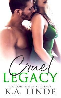 Cruel Legacy by K.A. Linde