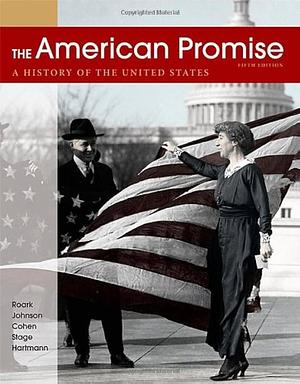 The American Promise, Combined Volume: A History of the United States by James L. Roark