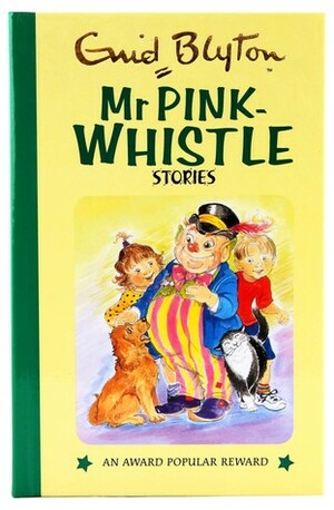 Mr Pink-Whistle And Other Stories (Popular Rewards 12) by Enid Blyton