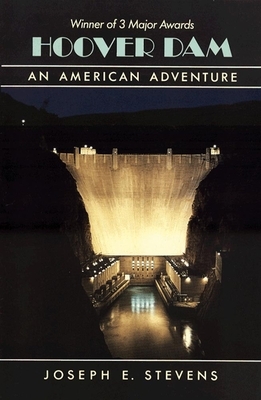 Hoover Dam: An American Adventure by Joseph E. Stevens