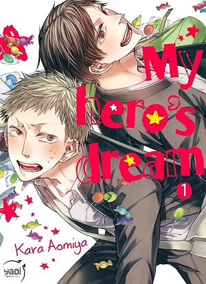 My hero's dream, tome 1 by Kara Aomiya