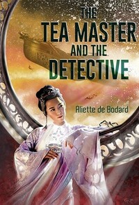 The Tea Master and the Detective by Aliette de Bodard