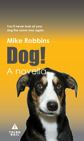 Dog! by Mike Robbins