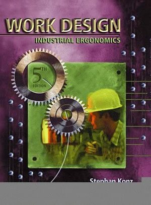 Work Design: Industrial Ergonomics by Steven Johnson, Stephan A. Konz