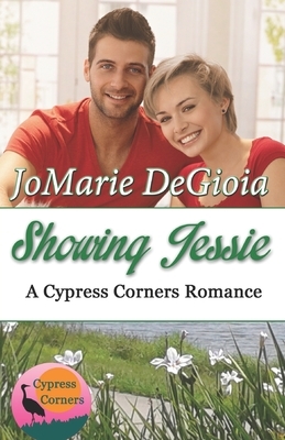 Showing Jessie: Cypress Corners Book 5 by Jomarie Degioia