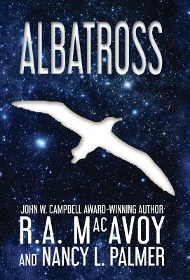 Albatross by R.A. MacAvoy, Nancy L. Palmer