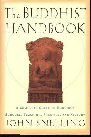 The Buddhist Handbook by John Snelling