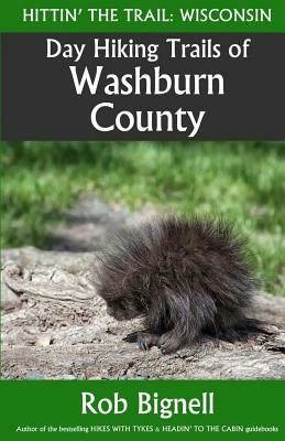 Day Hiking Trails of Washburn County by Rob Bignell