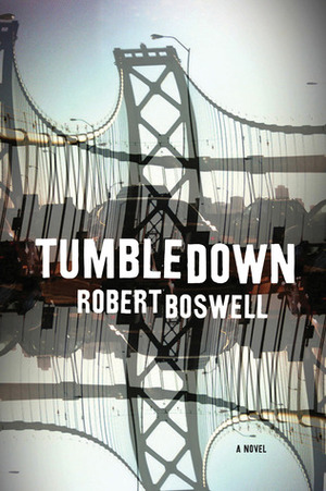 Tumbledown by Robert Boswell