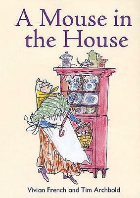 Mouse in the House by Vivian French