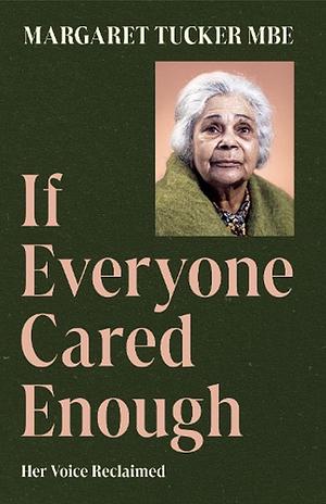 If everyone cared enough: her voice reclaimed by Margaret Tucker