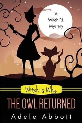 Witch Is Why The Owl Returned by Adele Abbott