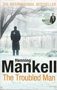 The Troubled Man: A Kurt Wallander Mystery by Henning Mankell