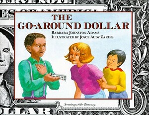 The Go-Around Dollar by Barbara Johnston Adams